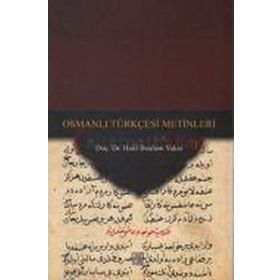 Osmanlı Türkçesi Metinleri - Halil İbrahim Yakar