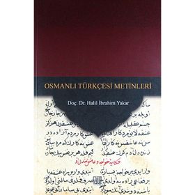 Osmanlı Türkçesi Metinleri - Halil İbrahim Yakar