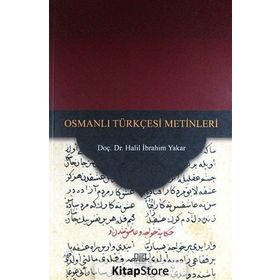 Osmanlı Türkçesi Metinleri - Halil İbrahim Yakar