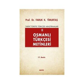 Osmanlı Türkçesi Metinleri II - Faruk Kadri Timurtaş
