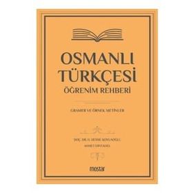 Osmanlı Türkçesi Öğrenim Rehberi - Gramer ve Örnek Metinler - Mostar