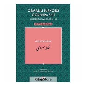 OSMANLI TÜRKÇESI ÖĞRENIM SETI 3 - SEVIYE BAŞLANGIÇ GALATASARAY - MEHMET KANAR