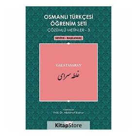 OSMANLI TÜRKÇESI ÖĞRENIM SETI 3 - SEVIYE BAŞLANGIÇ GALATASARAY - MEHMET KANAR