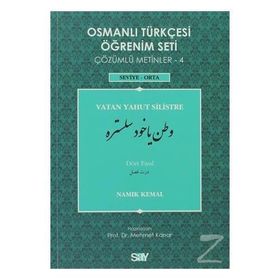 OSMANLI TÜRKÇESI ÖĞRENIM SETI 4 - SEVIYE ORTA VATAN YAHUT SILISTRE - NAMIK KEMAL