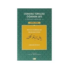 OSMANLI TÜRKÇESI ÖĞRENIM SETI 6 - SEVIYE İLERI BEYAZ ZAMBAKLAR MEMLEKETINDE - GRIGORI PETROF