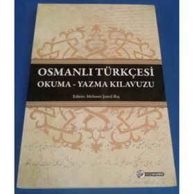 Osmanlı Türkçesi Okuma-Yazma Kılavuzu - Mehmet Şamil Baş