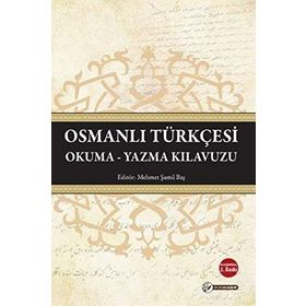Osmanlı Türkçesi Okuma-Yazma Kılavuzu - Mehmet Şamil Baş