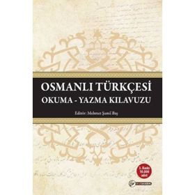 Osmanlı Türkçesi Okuma-Yazma Kılavuzu - Mehmet Şamil Baş