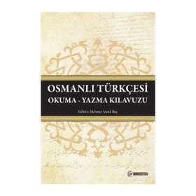 Osmanlı Türkçesi Okuma-Yazma Kılavuzu - Mehmet Şamil Baş
