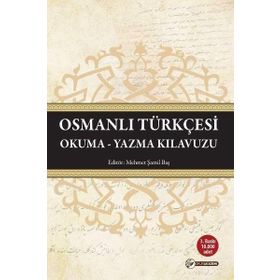 Osmanlı Türkçesi Okuma-Yazma Kılavuzu - Mehmet Şamil Baş