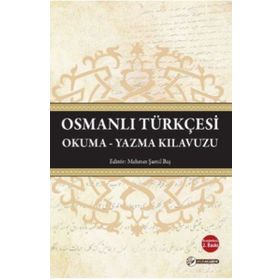 Osmanlı Türkçesi Okuma-Yazma Kılavuzu - Mehmet Şamil Baş