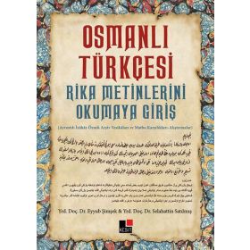 Osmanlı Türkçesi Rika Metinlerini Okumaya Giriş - Selahattin Satılmış Eyyub Şimşek