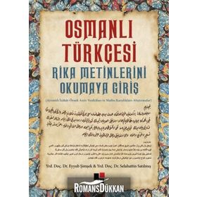 Osmanlı Türkçesi Rika Metinlerini Okumaya Giriş - Selahattin Satılmış Eyyub Şimşek