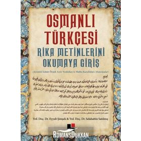 Osmanlı Türkçesi Rika Metinlerini Okumaya Giriş - Selahattin Satılmış Eyyub Şimşek
