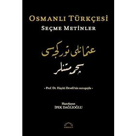 Osmanlı Türkçesi Seçme Metinler - İpek Dağlıoğlu