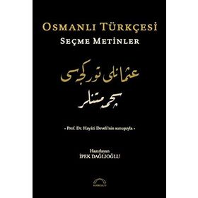 Osmanlı Türkçesi Seçme Metinler - İpek Dağlıoğlu