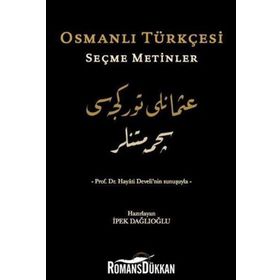 Osmanlı Türkçesi Seçme Metinler - İpek Dağlıoğlu