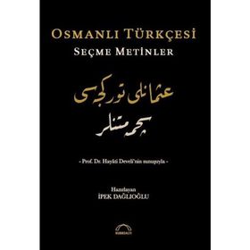 Osmanlı Türkçesi Seçme Metinler - İpek Dağlıoğlu