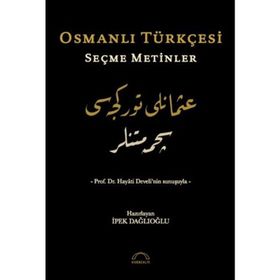 OSMANLI TÜRKÇESI SEÇME METINLER - ÖZER ŞENÖDEYICI