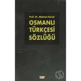 OSMANLI TÜRKÇESİ SÖZLÜĞÜ (2 CILT TAKIM) - MEHMET KANAR