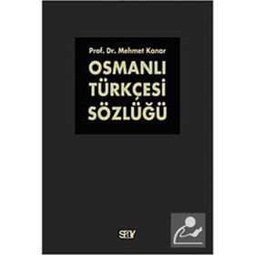 OSMANLI TÜRKÇESİ SÖZLÜĞÜ (2 CILT TAKIM) - MEHMET KANAR