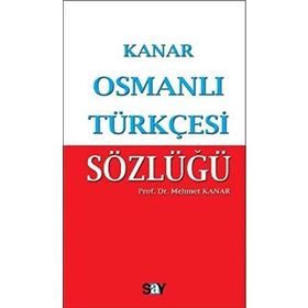 OSMANLI TÜRKÇESİ SÖZLÜĞÜ (KÜÇÜK BOY) - MEHMET KANAR