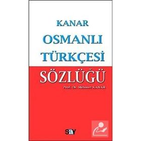 OSMANLI TÜRKÇESİ SÖZLÜĞÜ (KÜÇÜK BOY) - MEHMET KANAR