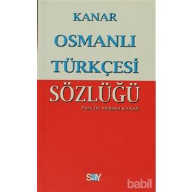 OSMANLI TÜRKÇESİ SÖZLÜĞÜ (KÜÇÜK BOY) - MEHMET KANAR