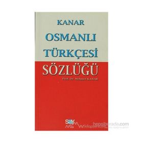 OSMANLI TÜRKÇESİ SÖZLÜĞÜ (KÜÇÜK BOY) - MEHMET KANAR
