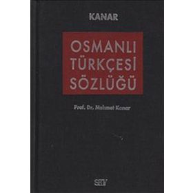 OSMANLI TÜRKÇESİ SÖZLÜĞÜ - MEHMET KANAR (ISBN:9786050200331)