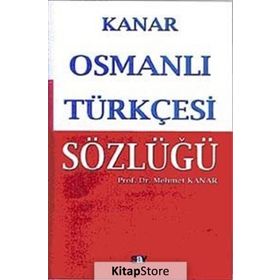 Osmanlı Türkçesi Sözlüğü Mehmet Kanar Say Yayınları