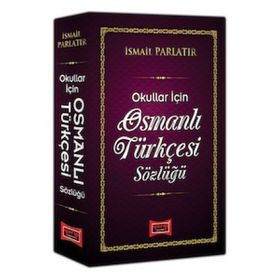 Osmanlı Türkçesi Sözlüğü Okullar İçin - İsmail Parlatır-Yargı Yayınları