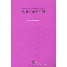 Osmanlı Türkçesi ve Eski Türk Edebiyatı Dersleri İçin Örnek Metinler - Mücahit Kaçar