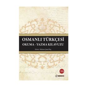 OSMANLI TÜRKÇESİ YAZIM KILAVUZU - MEHMET KANAR