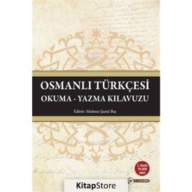 OSMANLI TÜRKÇESİ YAZIM KILAVUZU - MEHMET KANAR
