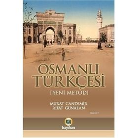 OSMANLI TÜRKÇESİ (YENI METOD) - MURAT CANDEMIR;RIFAT GÜNALAN