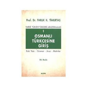 OSMANLI TÜRKÇESİ'NE GİRİŞ 1 - FARUK KADRI TİMURTAŞ