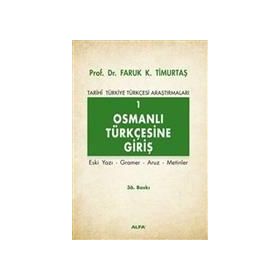 OSMANLI TÜRKÇESİ'NE GİRİŞ 1 - FARUK KADRI TİMURTAŞ