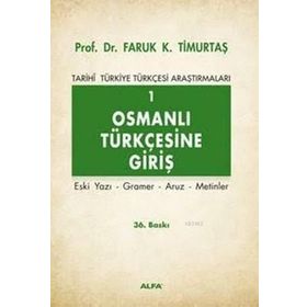 OSMANLI TÜRKÇESİ'NE GİRİŞ 1 - FARUK KADRI TİMURTAŞ