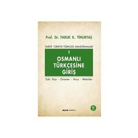 OSMANLI TÜRKÇESİ'NE GİRİŞ 1 - FARUK KADRI TİMURTAŞ
