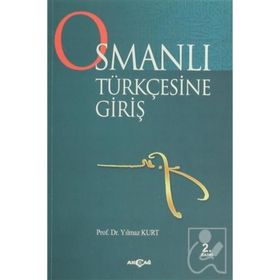OSMANLI TÜRKÇESİNE GİRİŞ - MEHMET KANAR