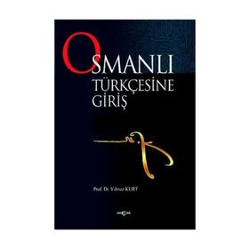 Osmanlı Türkçesine Giriş - Yılmaz Kurt
