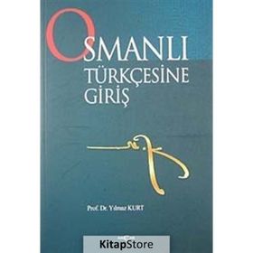 Osmanlı Türkçesine Giriş - Yılmaz Kurt