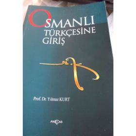 Osmanlı Türkçesine Giriş - Yılmaz Kurt