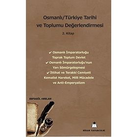 Osmanlı-Türkiye Tarihi ve Toplumu Değerlendirmesi 2. Kitap - Sefagül Arslan