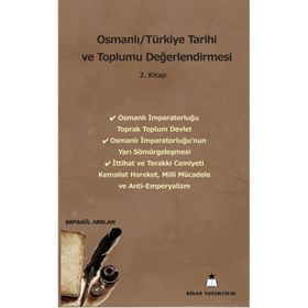 Osmanlı-Türkiye Tarihi ve Toplumu Değerlendirmesi 2. Kitap - Sefagül Arslan