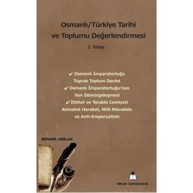 Osmanlı-Türkiye Tarihi ve Toplumu Değerlendirmesi 2. Kitap - Sefagül Arslan