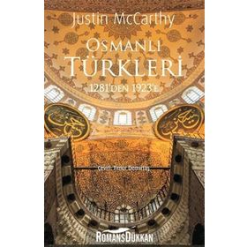 Osmanlı Türkleri 1281’den 1923’e - Justin McCarthy