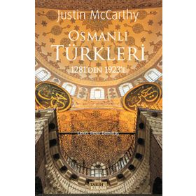 Osmanlı Türkleri 1281’den 1923’e - Justin McCarthy