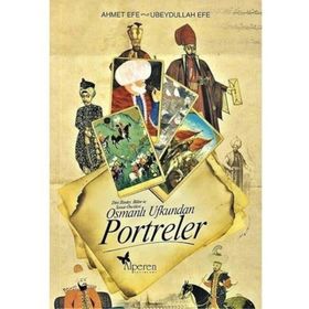 Osmanlı Ufkundan Portreler Ahmet Efe-Ubeydullah Efe